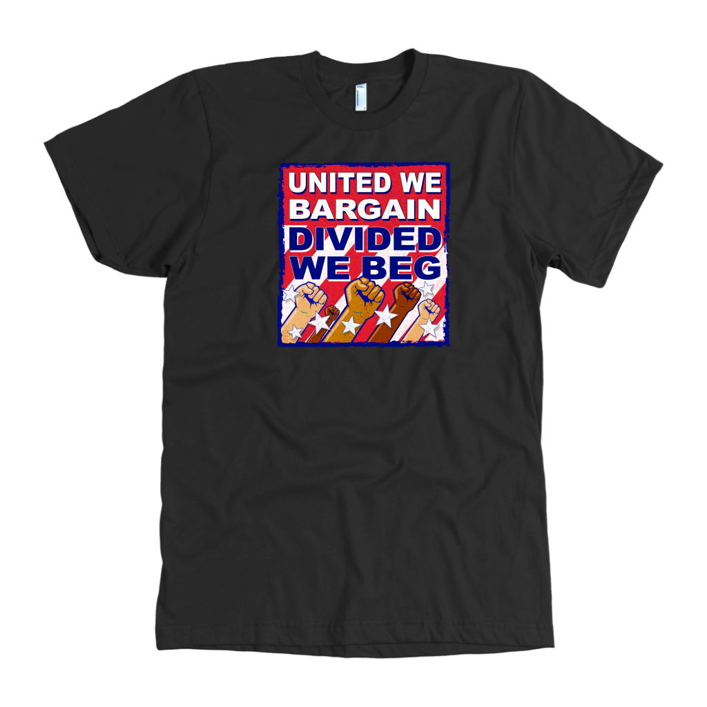 United We Bargain - Divided We Beg (T-Shirt)