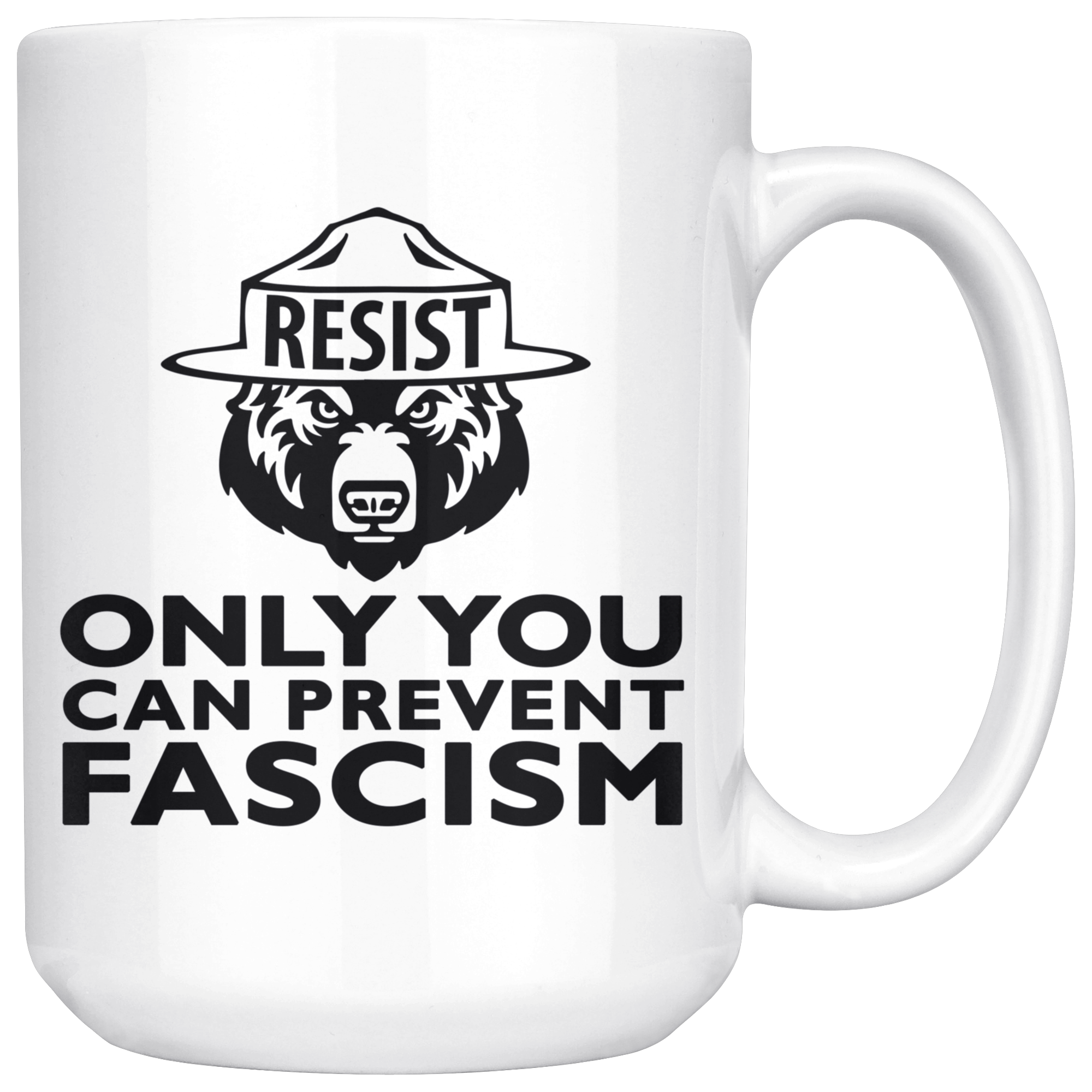 Only You Can Prevent Fascism (15oz Mug)