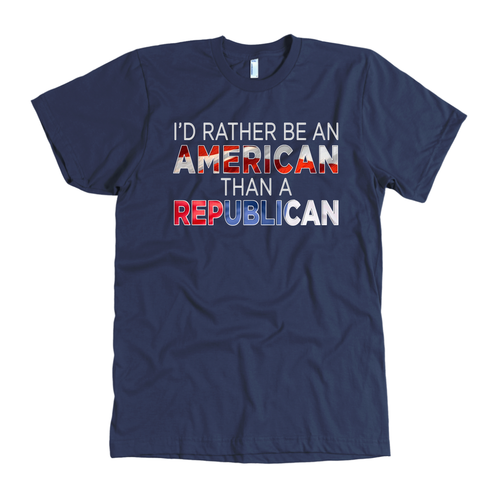 I'd Rather Be An American Than A Republican