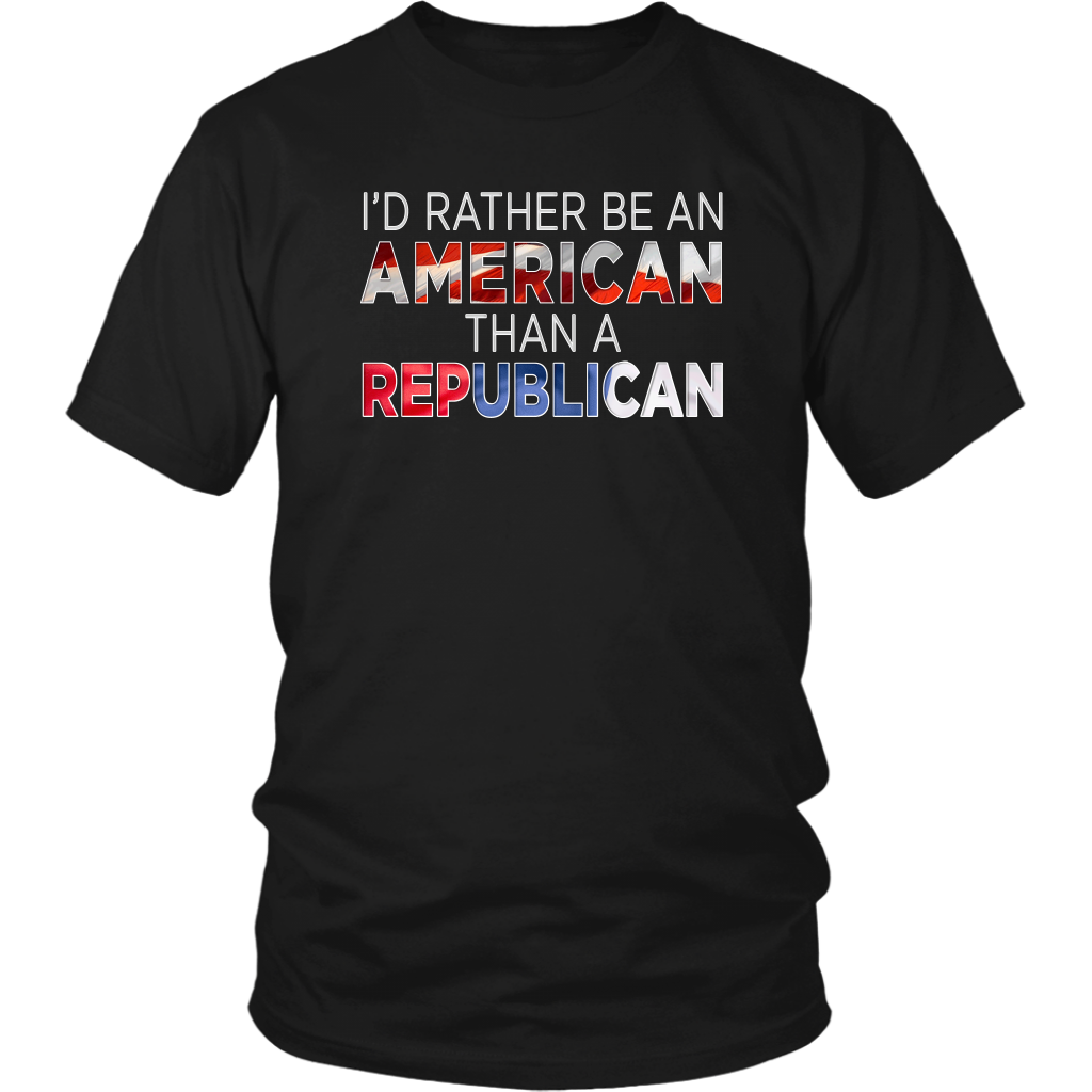 I'd Rather Be An American Than A Republican