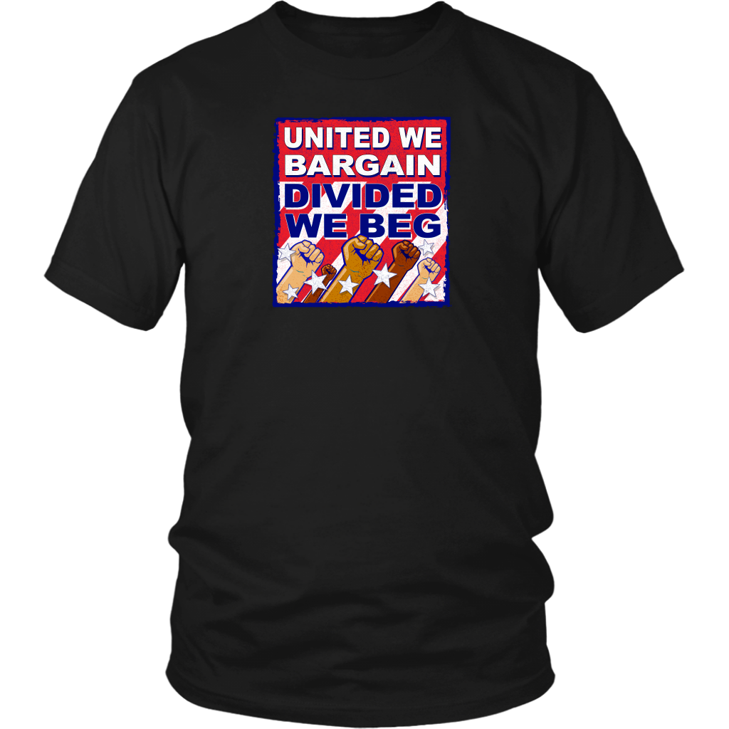 United We Bargain - Divided We Beg (T-Shirt)