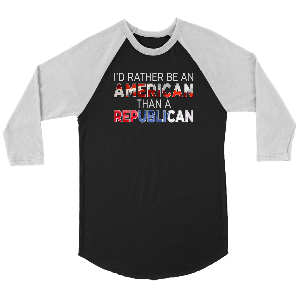 I'd Rather Be An American Than A Republican