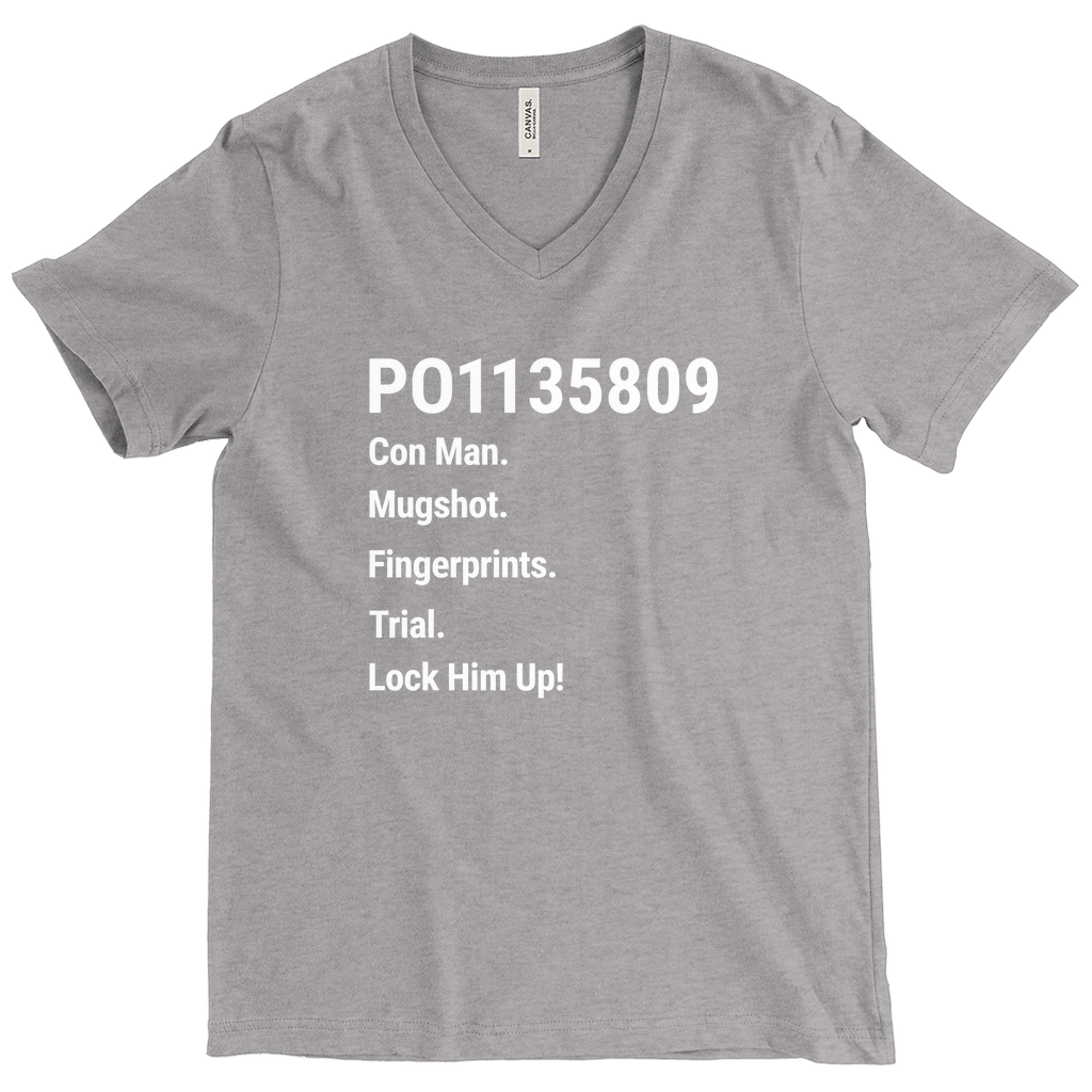 PO1135809 Con Man. Fingerprints. Mugshot. Trial. Lock Him Up! (V-Neck)