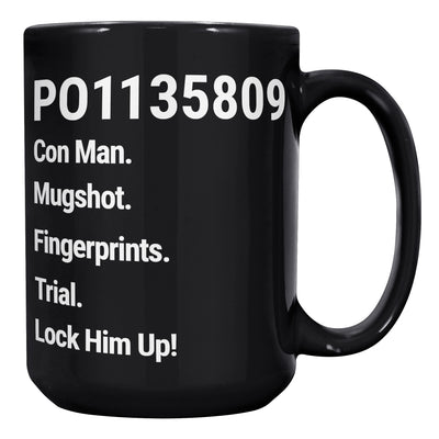 PO1135809 Con Man. Fingerprints. Mugshot. Trial. Lock Him Up! (15oz MUG)