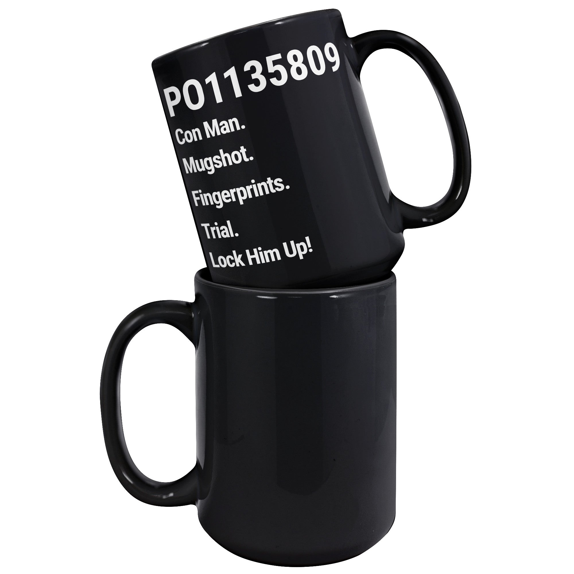 PO1135809 Con Man. Fingerprints. Mugshot. Trial. Lock Him Up! (15oz MUG)