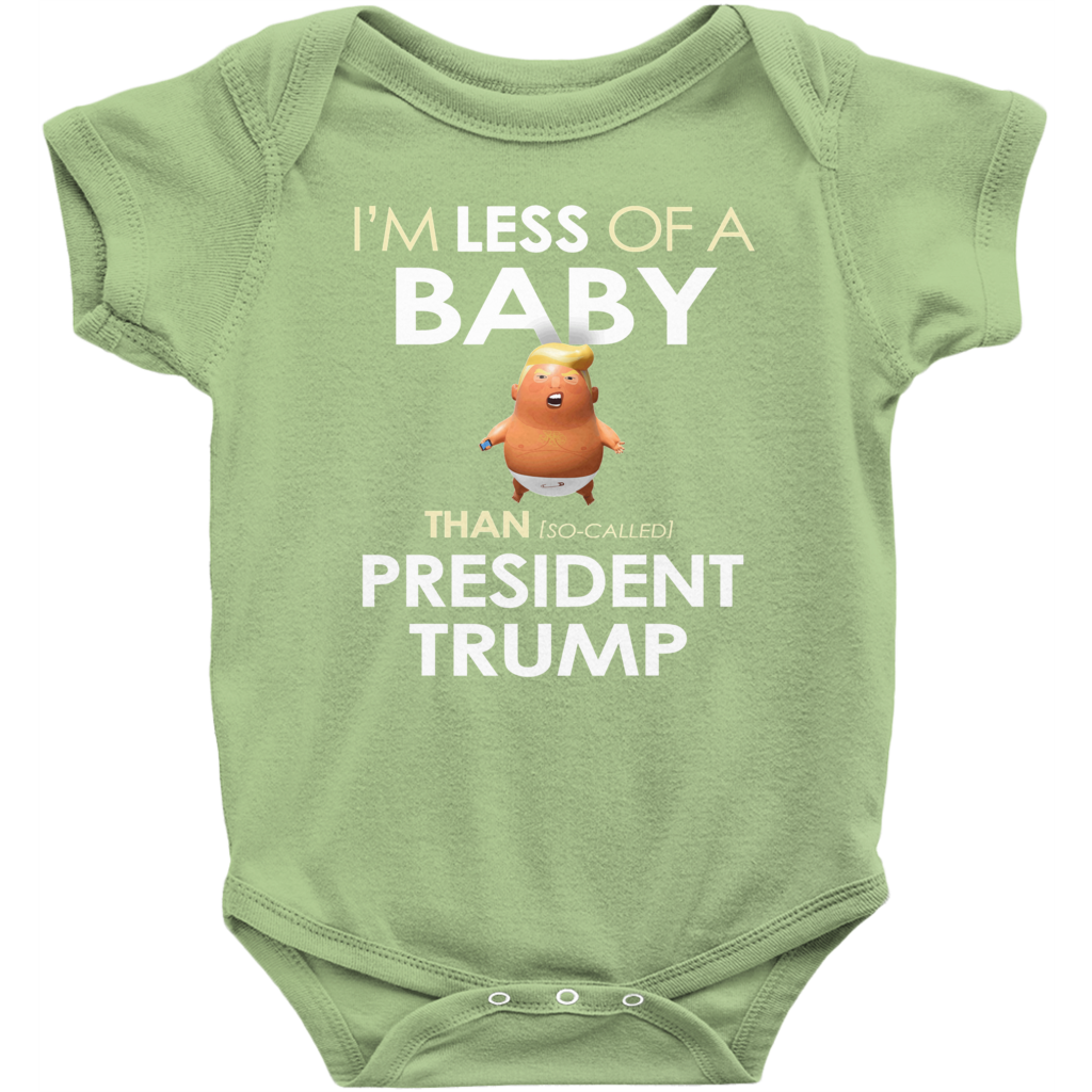 I'm Less of a Baby Than (So-Called) President Trump (Baby Unisex Onesies)