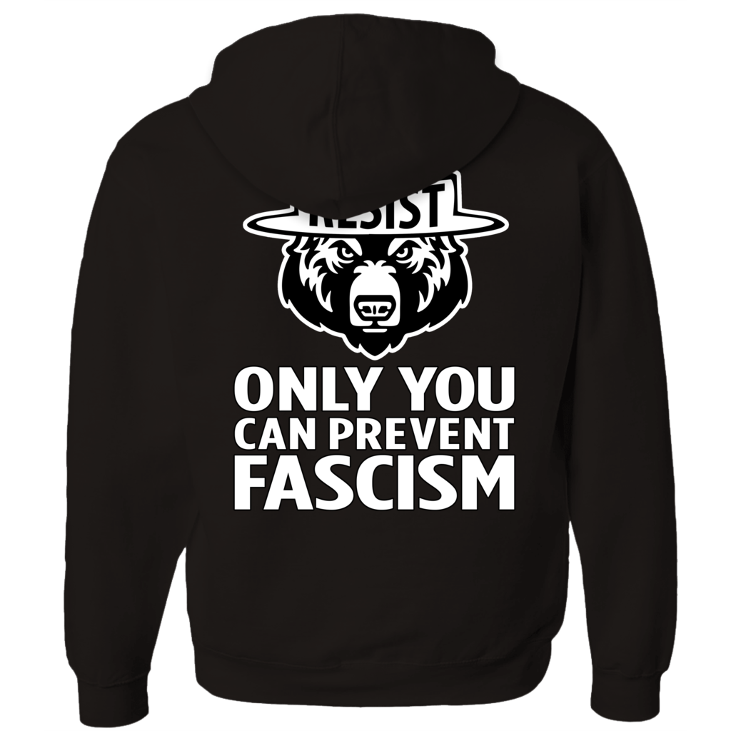 Only You Can Prevent Fascism - With RESIST Bear - Hoodies (Zip-up)