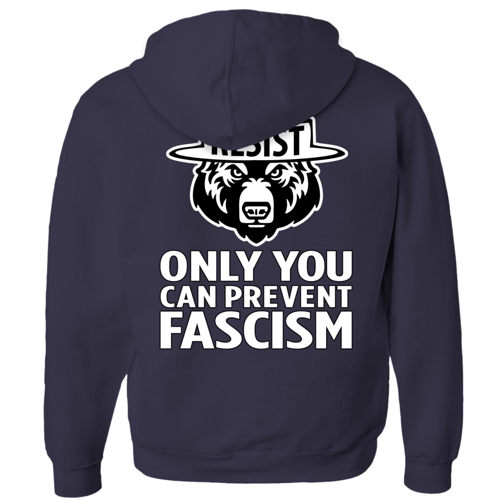 Only You Can Prevent Fascism - With RESIST Bear - Hoodies (Zip-up)