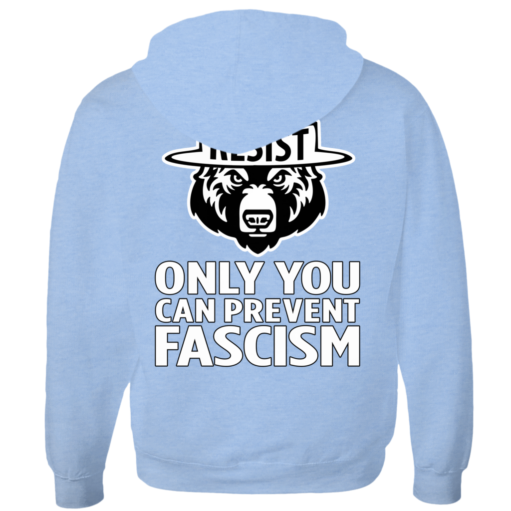 Only You Can Prevent Fascism - With RESIST Bear - Hoodies (Zip-up)