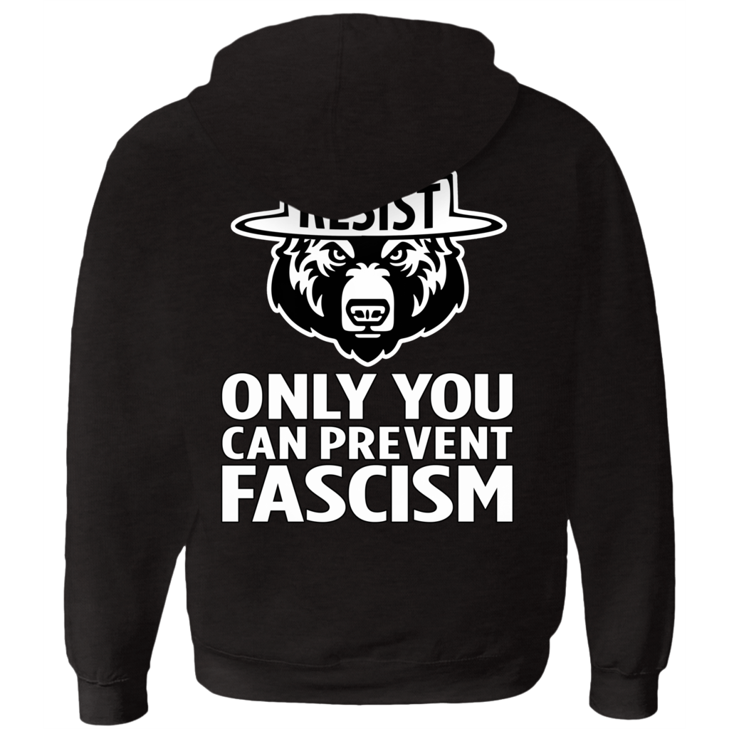 Only You Can Prevent Fascism - With RESIST Bear - Hoodies (Zip-up)