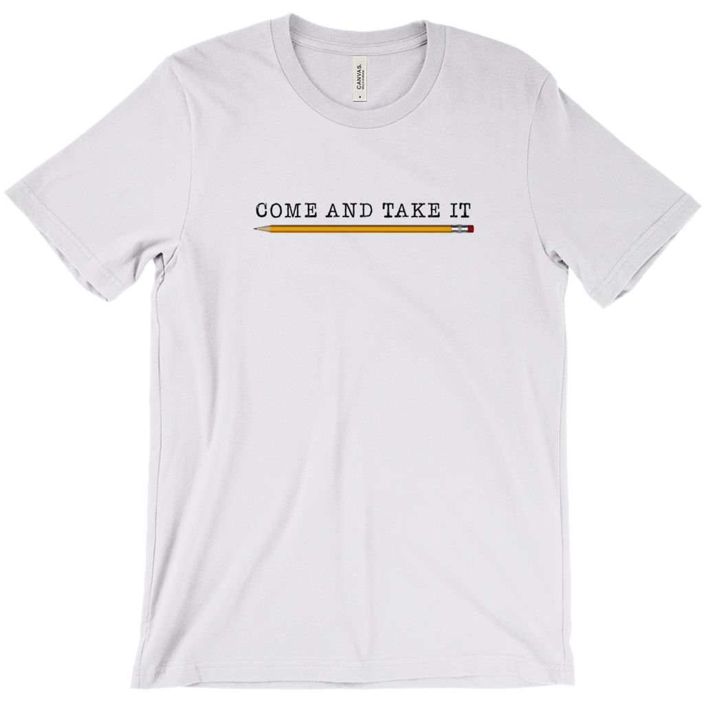 Come and Take It (with pencil)