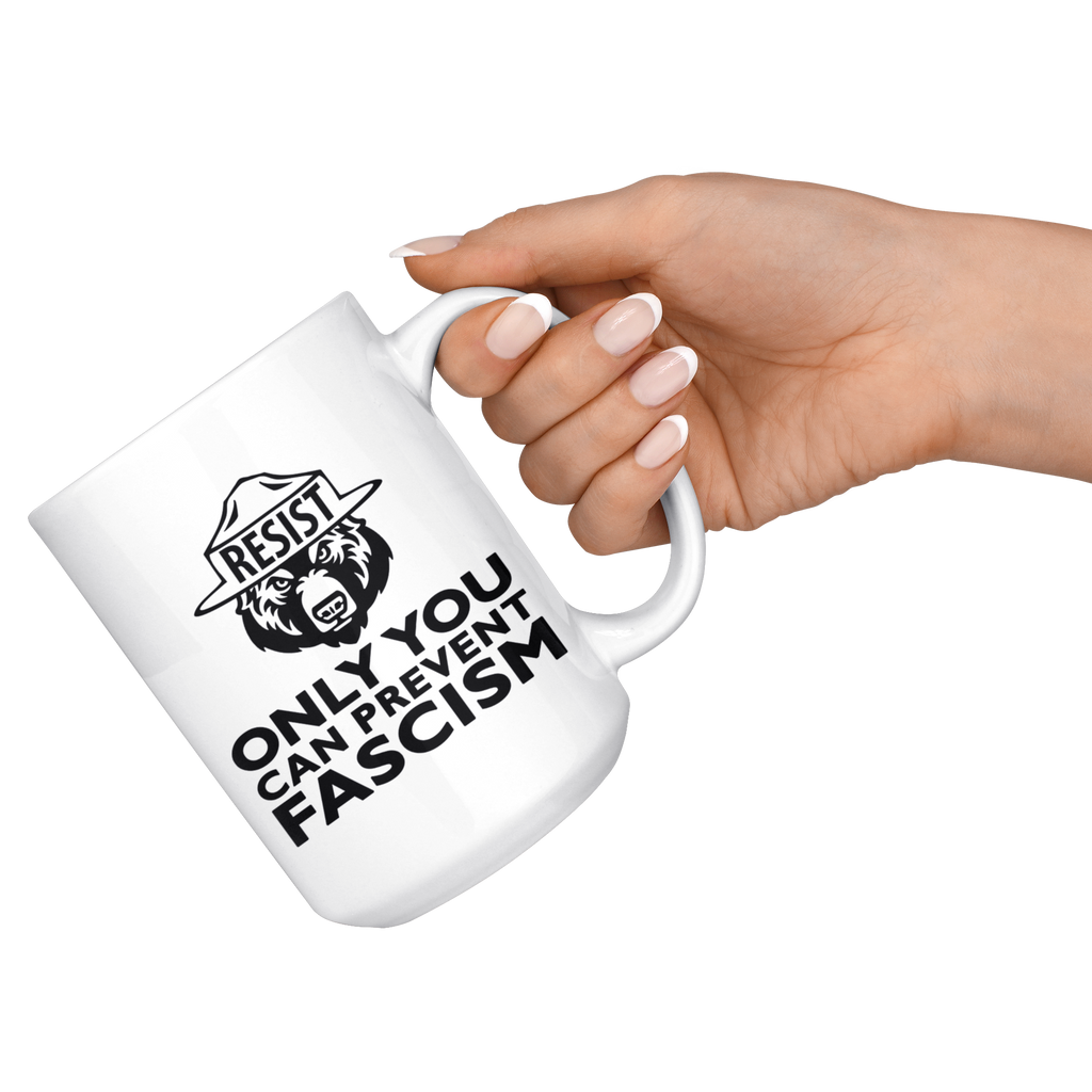 Only You Can Prevent Fascism (15oz Mug)