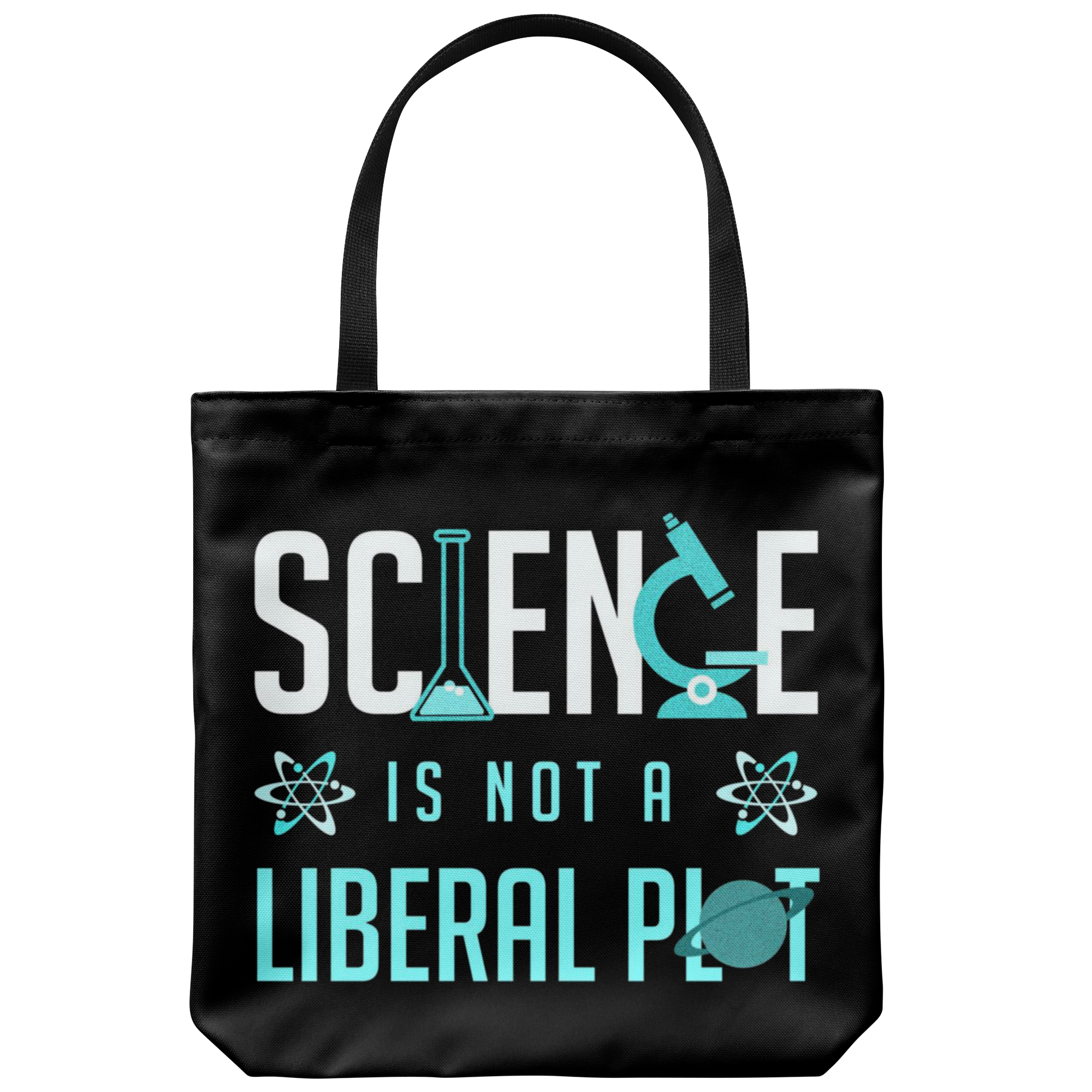 Science is Not a Liberal Plot (Tote Bag)