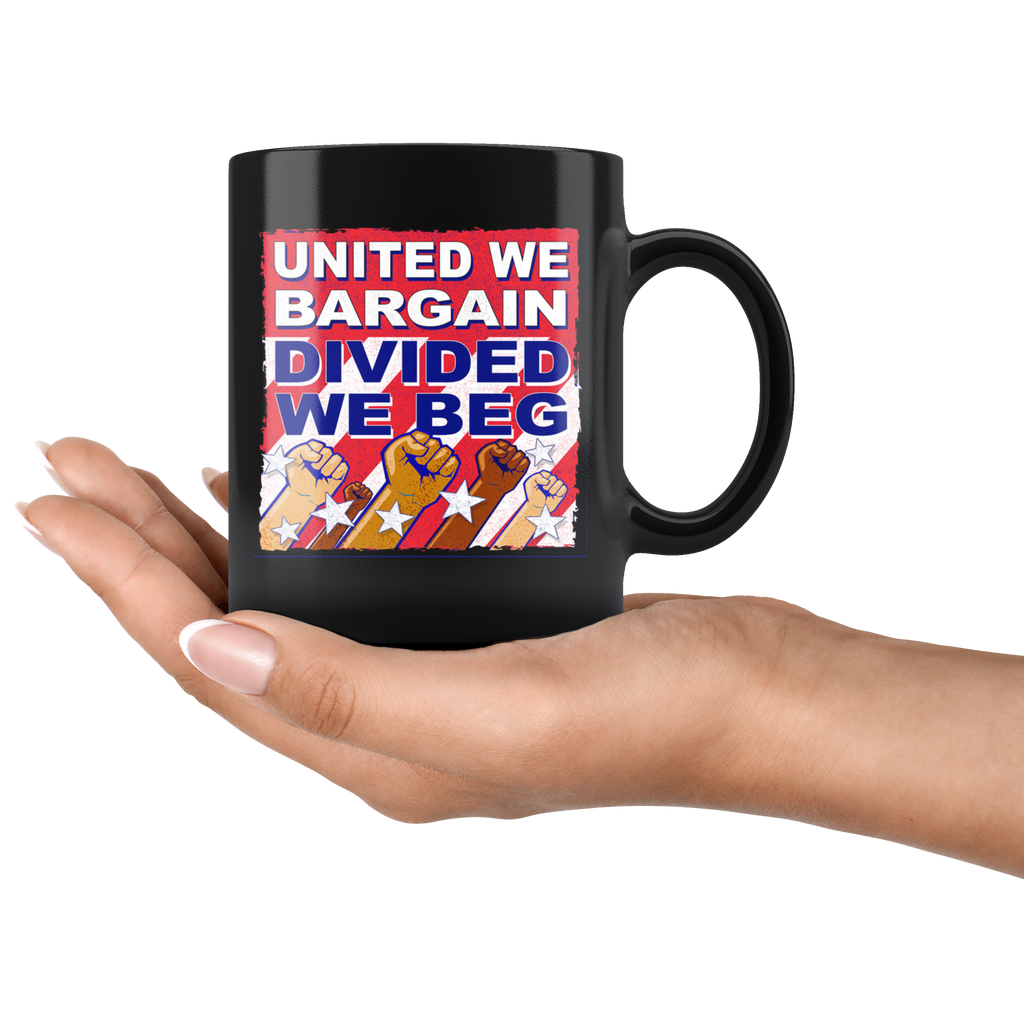 United We Bargain, Divided We Beg (Black Mug)