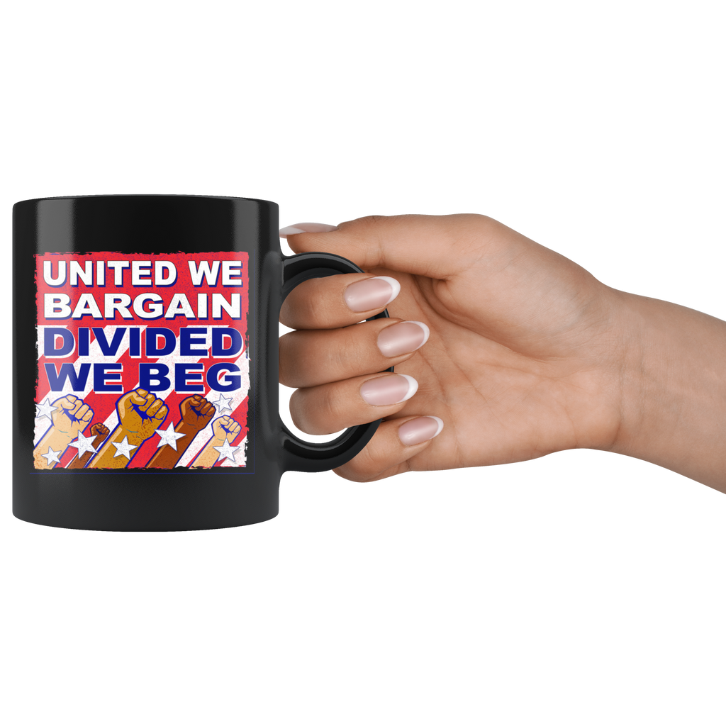 United We Bargain, Divided We Beg (Black Mug)