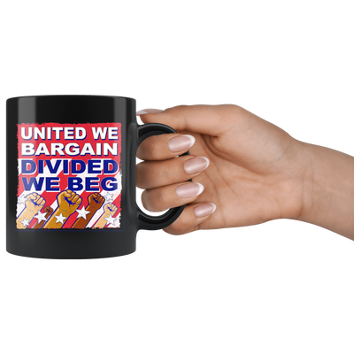United We Bargain, Divided We Beg (Black Mug)