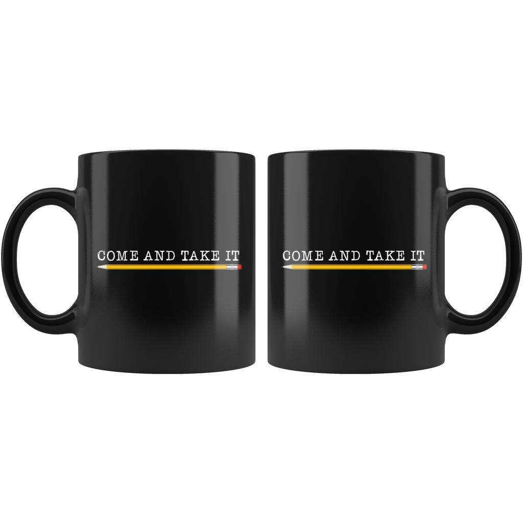 Come and Take It (with Pencil) Mug