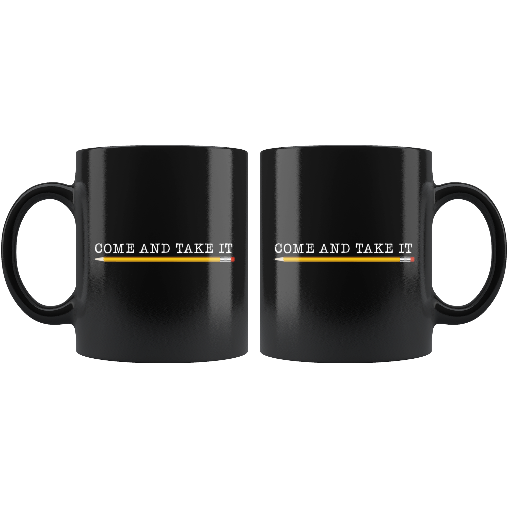 Come and Take It (with Pencil) Mug