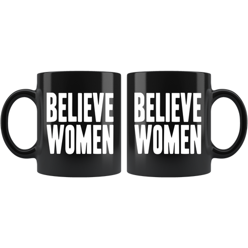 Believe Women (Black Mug)