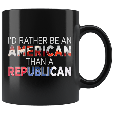 I'd Rather Be An American Than A Republican (Mug)