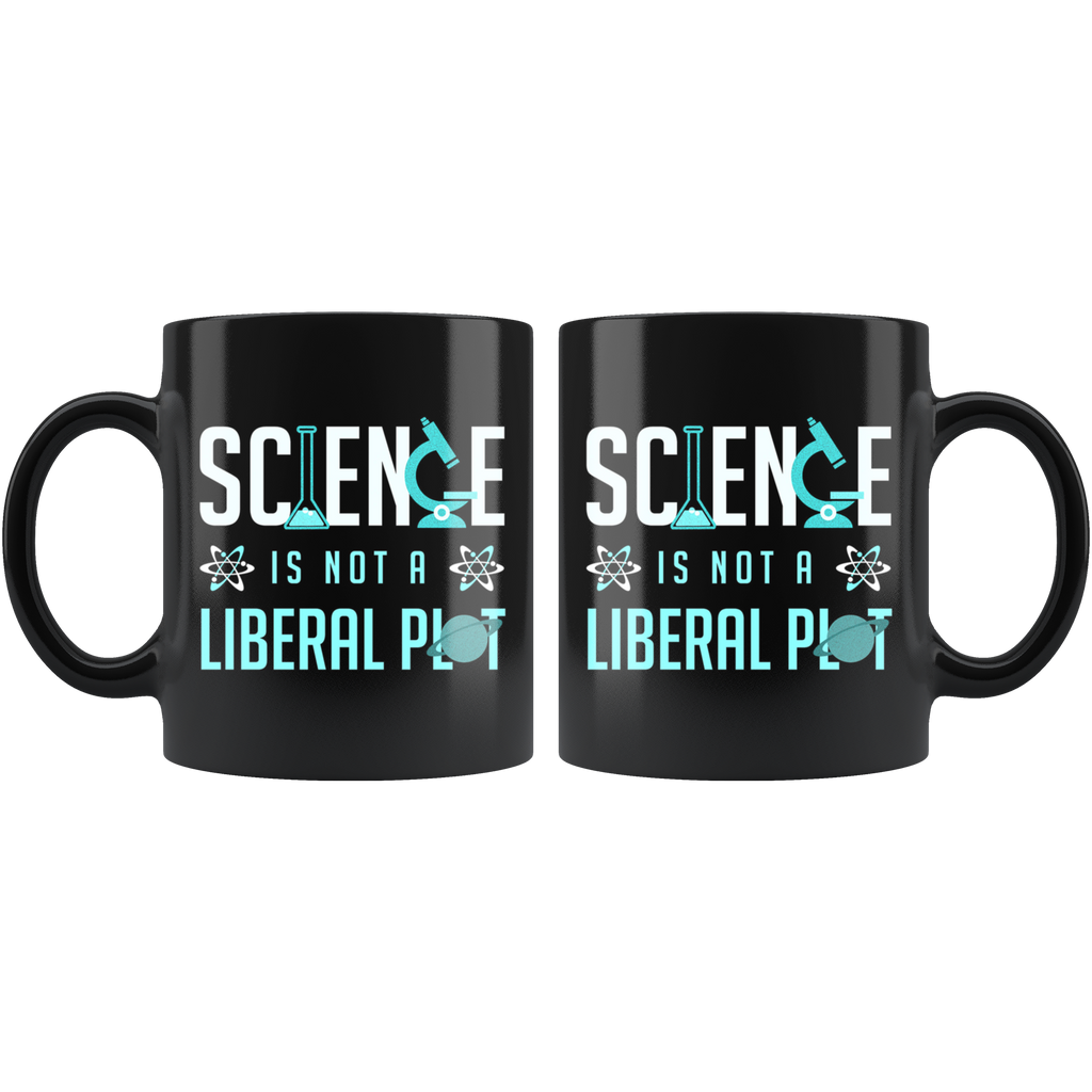 Science is Not a Liberal Plot (Black Mug)