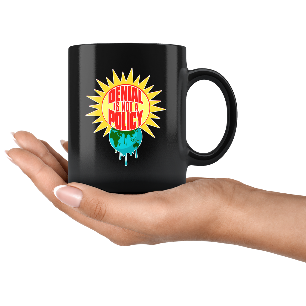 Denial is not a Policy (Climate Change Mug) -Black
