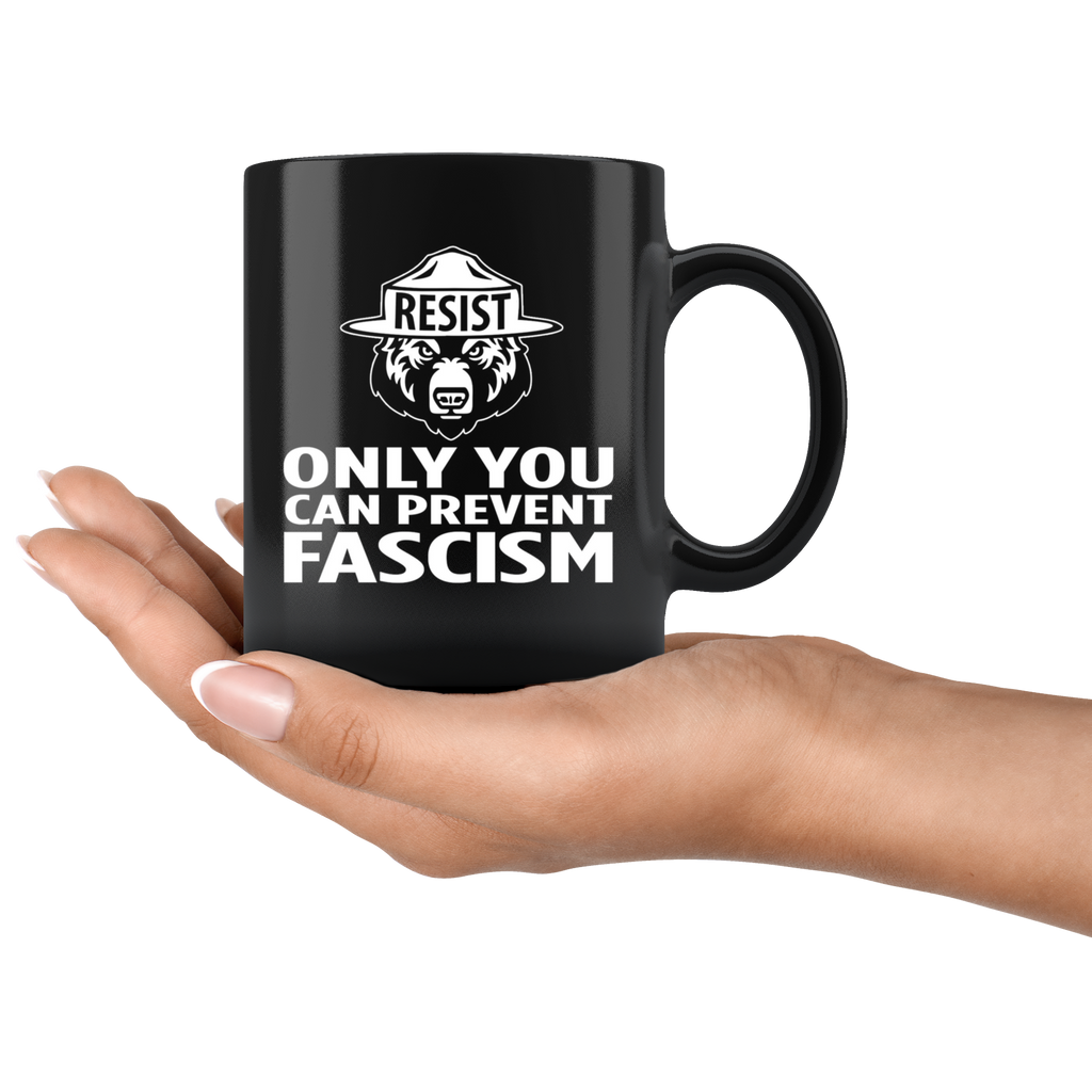 Only You Can Prevent Fascism (Black Mug)