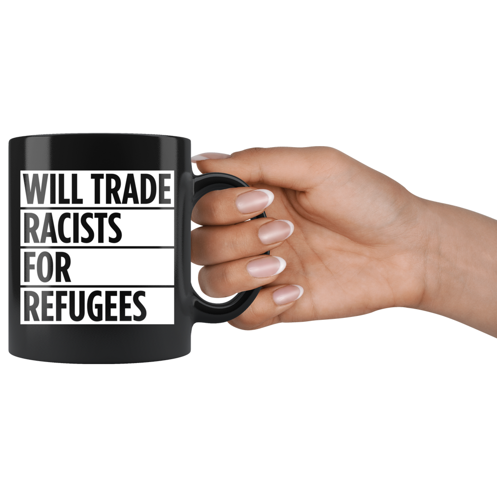 Will Trade Racists For Refugees (Mug)