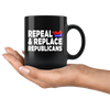 Repeal and Replace Republicans (Black Mug)