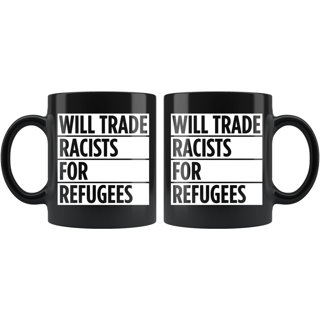 Will Trade Racists For Refugees (Mug)