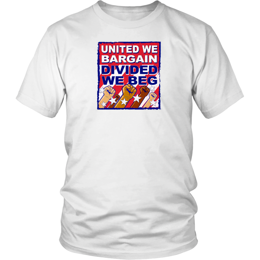 United We Bargain - Divided We Beg (T-Shirt)