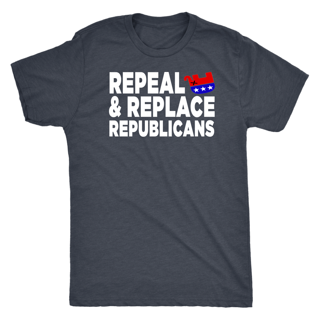Repeal and Replace Republicans (T-Shirt)