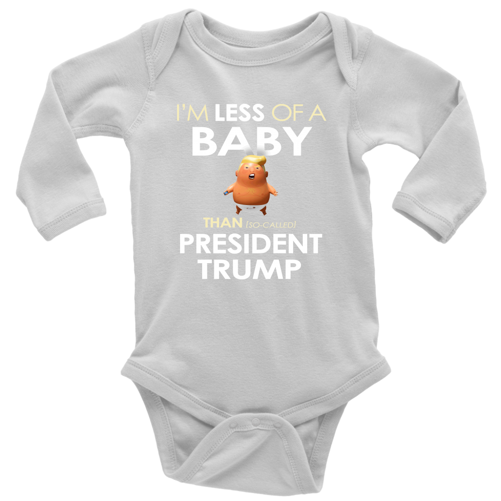 I'm Less of a Baby Than (So-Called) President Trump (Baby Bodysuit)