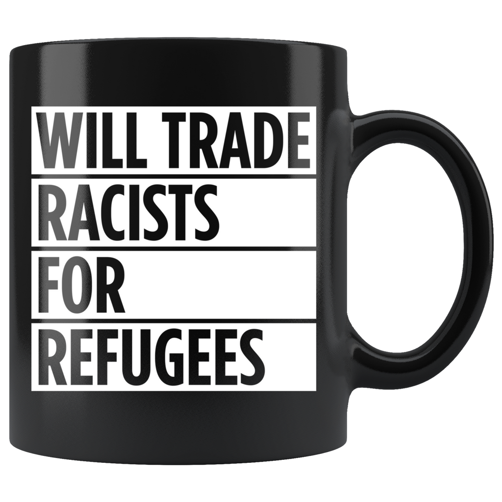 Will Trade Racists For Refugees (Mug)