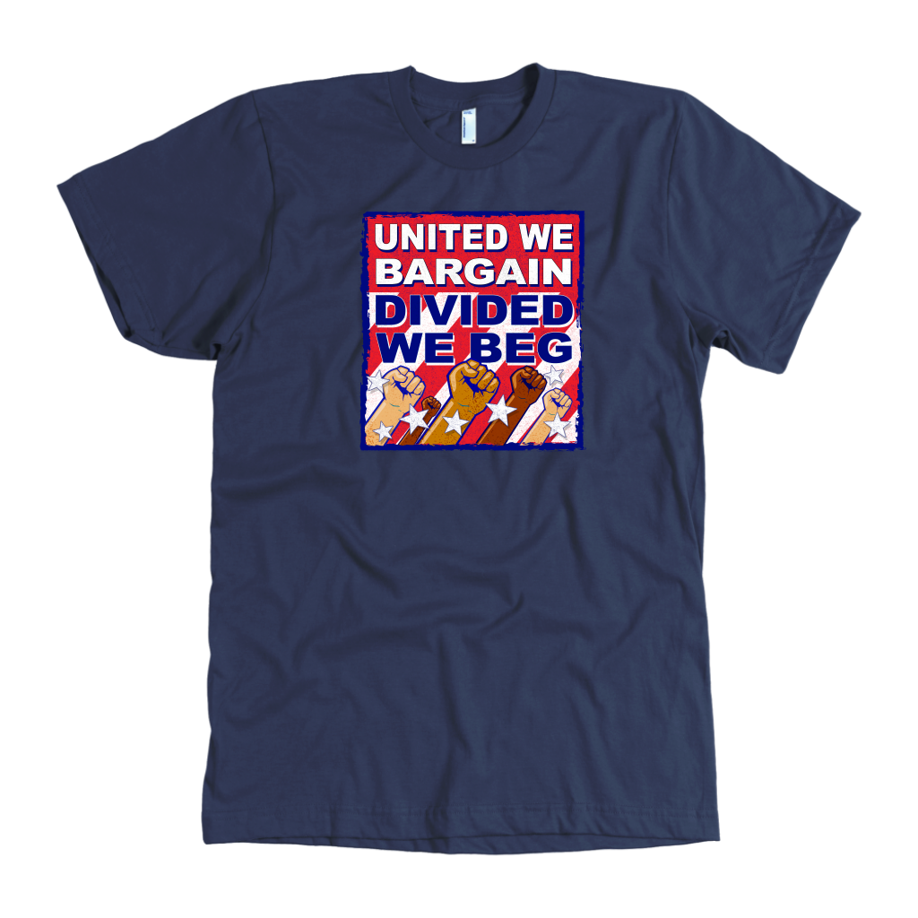 United We Bargain - Divided We Beg (T-Shirt)