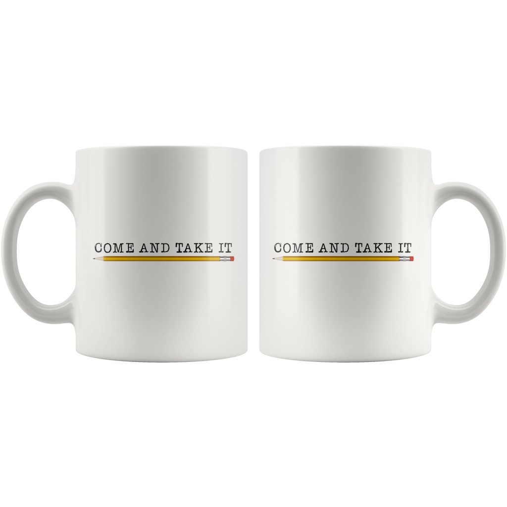 Come and Take It (with Pencil) Mug