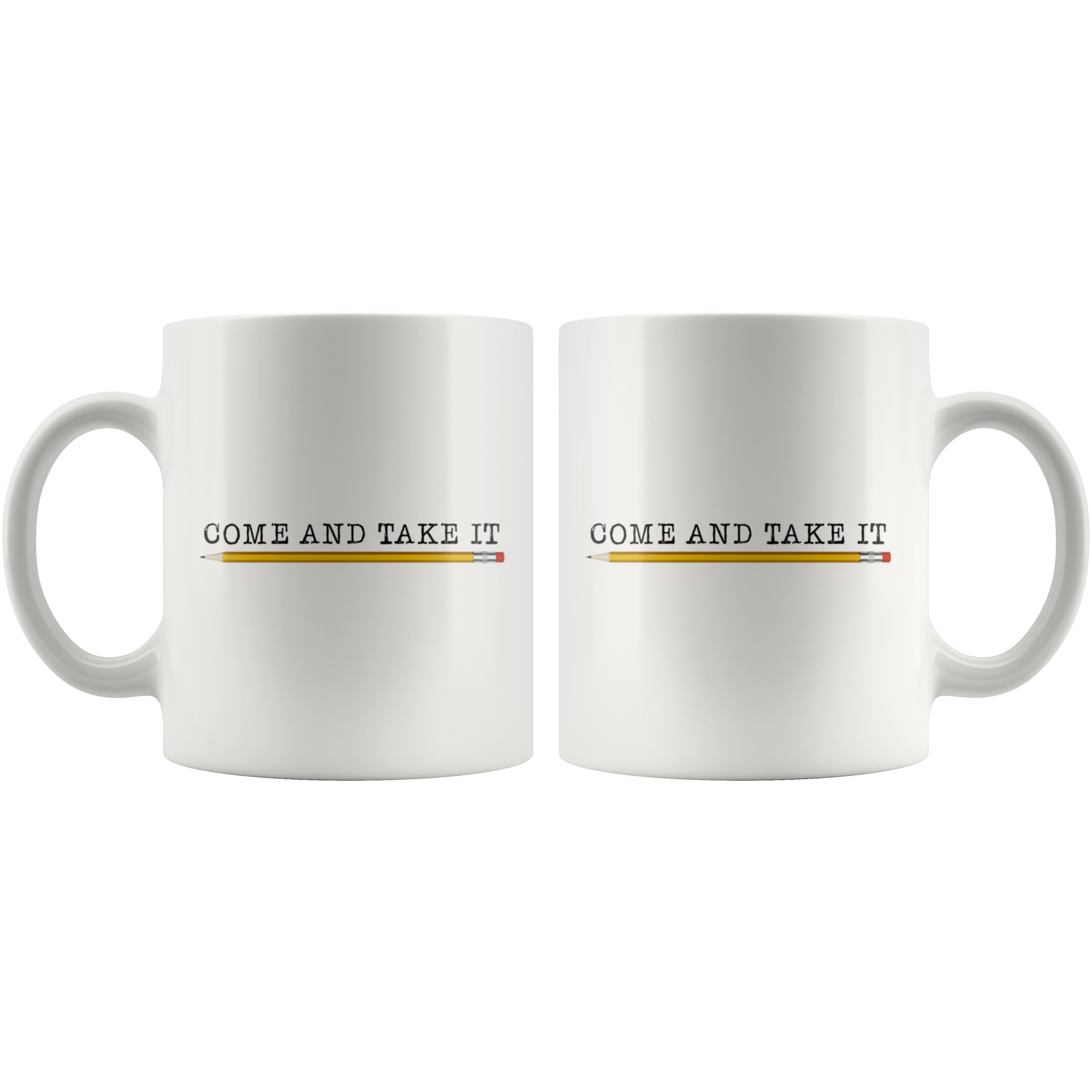 Come and Take It (with Pencil) Mug
