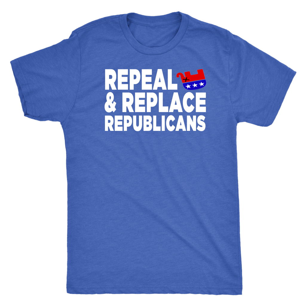Repeal and Replace Republicans (T-Shirt)