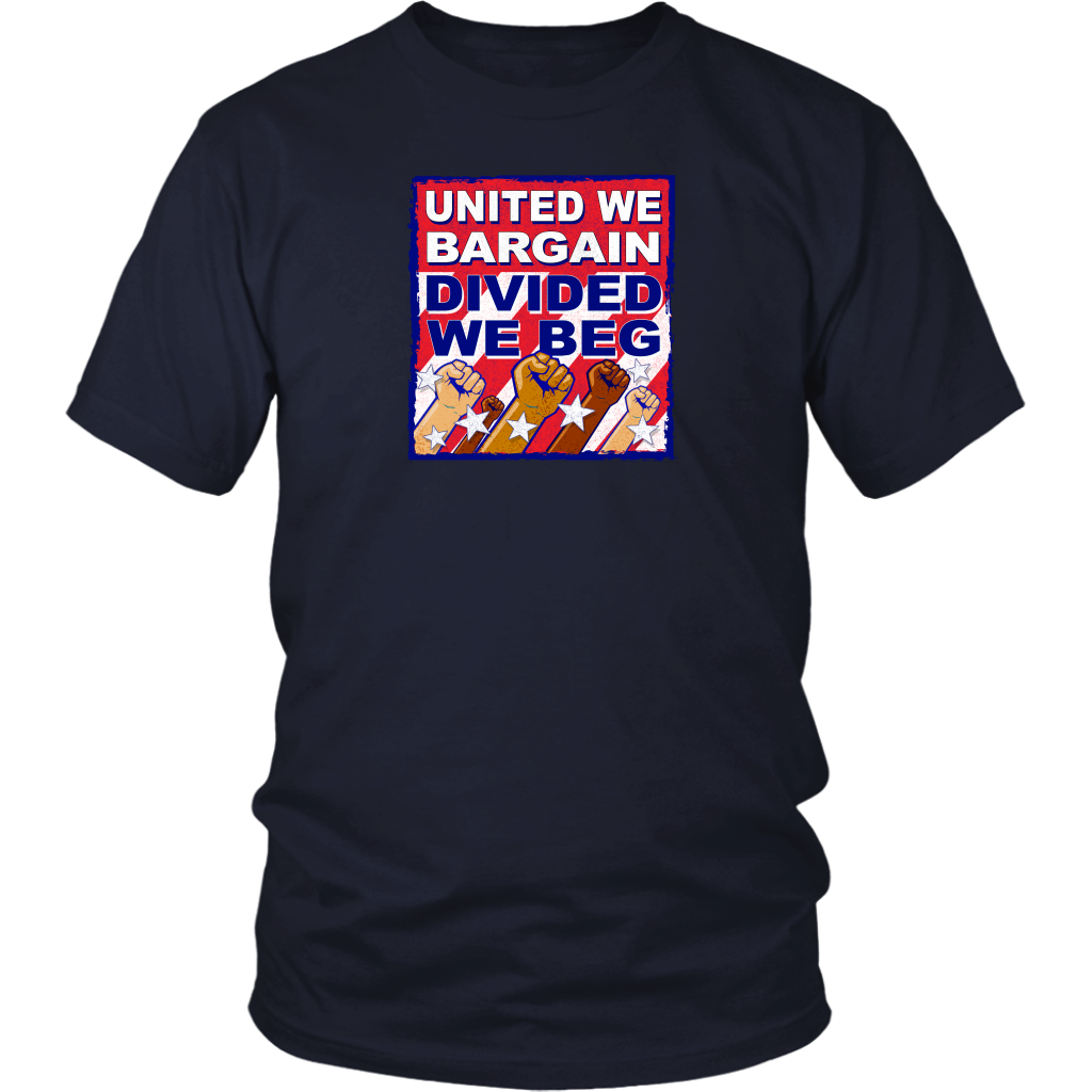 United We Bargain - Divided We Beg (T-Shirt)