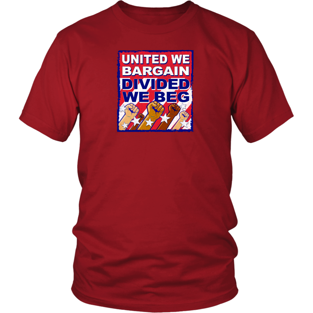 United We Bargain - Divided We Beg (T-Shirt)