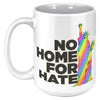 No Home For Hate (with Statue of Liberty) Rainbow 15oz Mug