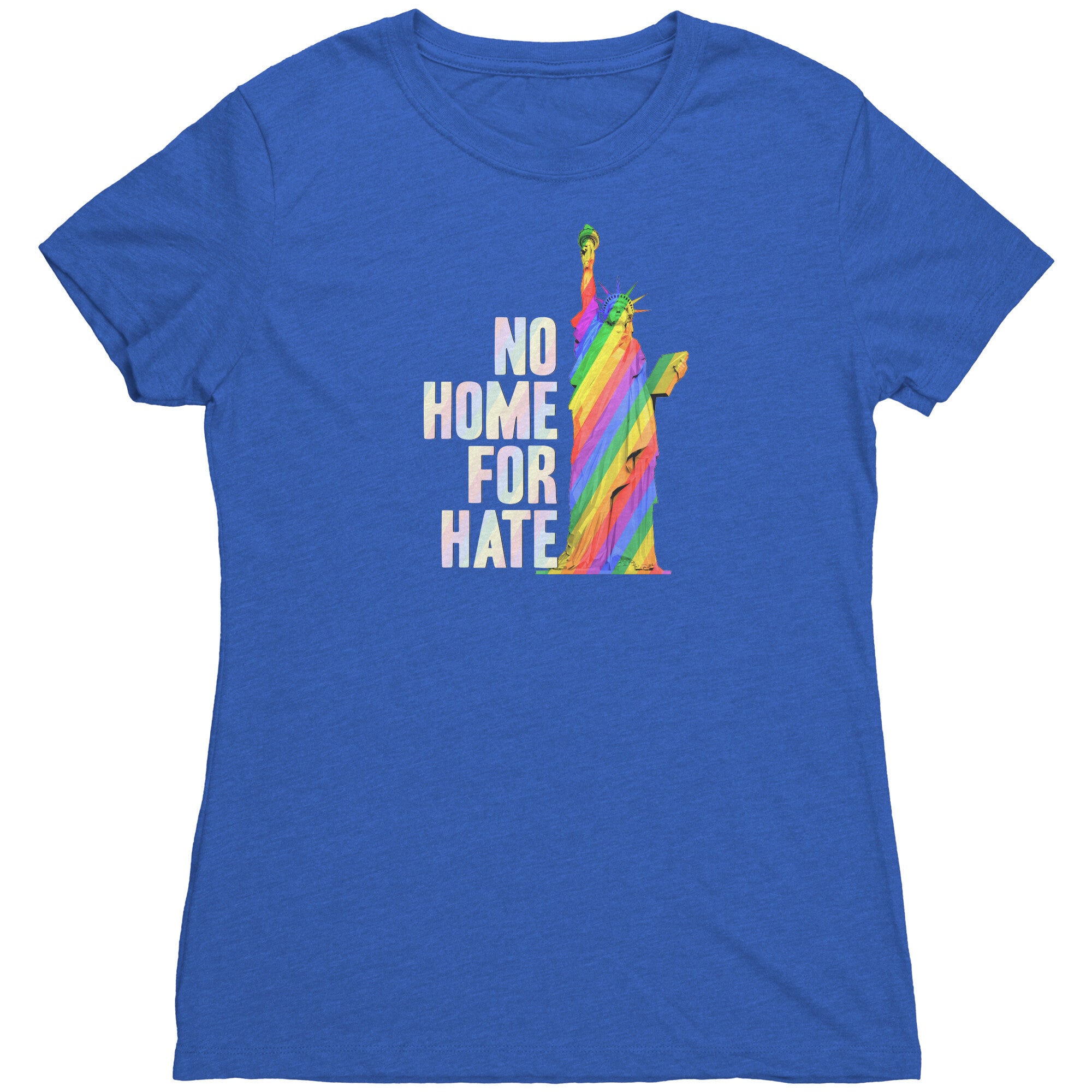 No Home For Hate (with Statue of Liberty) Rainbow (Womens Triblend Shirt)
