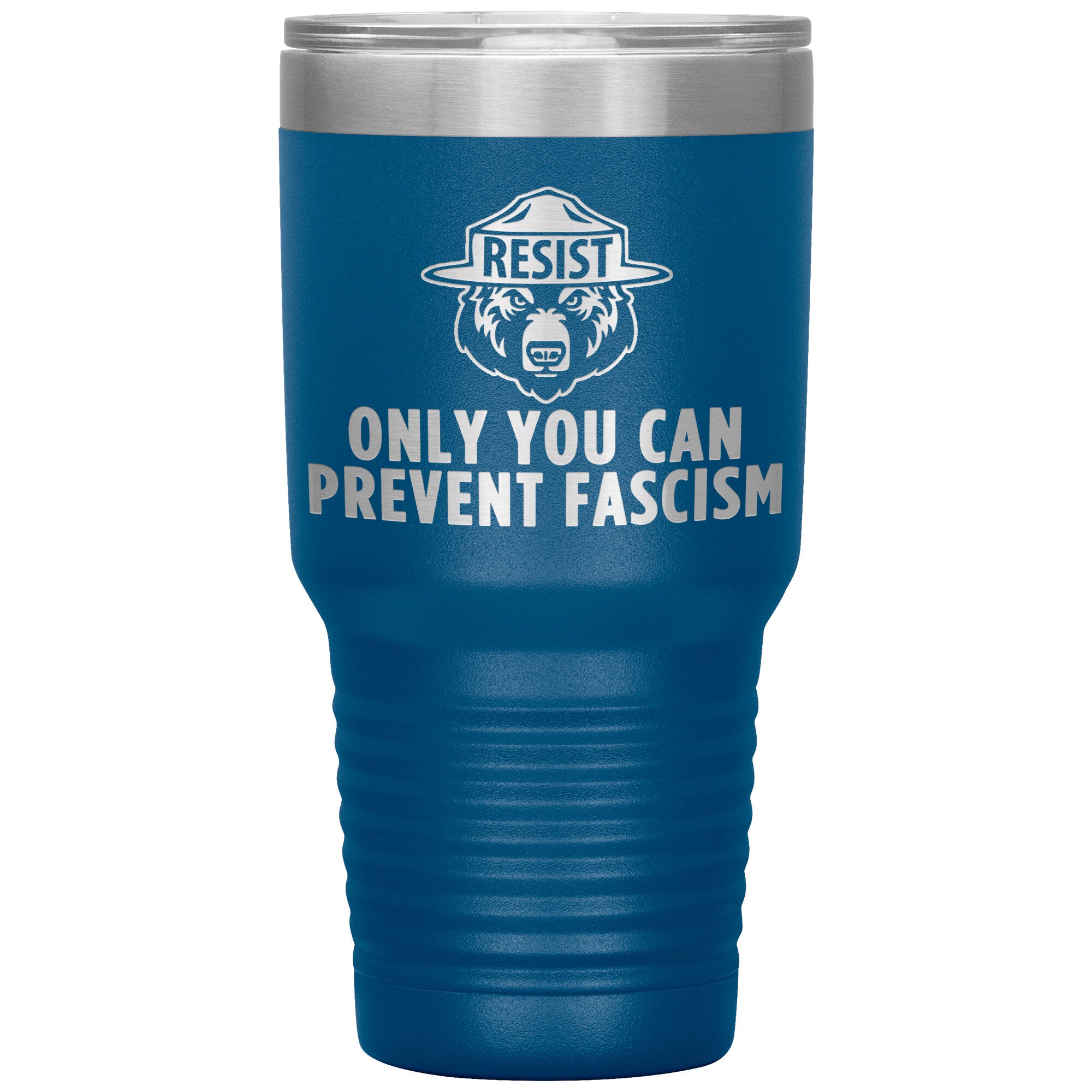 Only You Can Prevent Fascism (Tumbler)