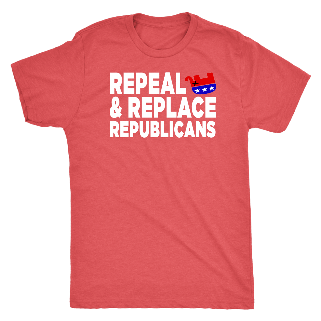 Repeal and Replace Republicans (T-Shirt)