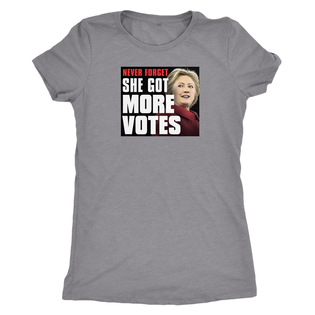 Never Forget - She Got More Votes (Hillary Clinton) Shirts