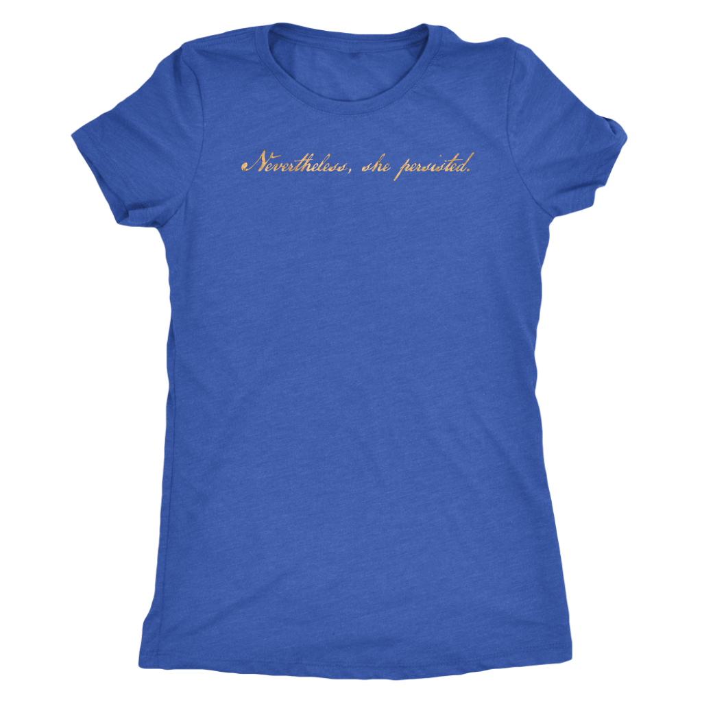 Nevertheless, She Persisted