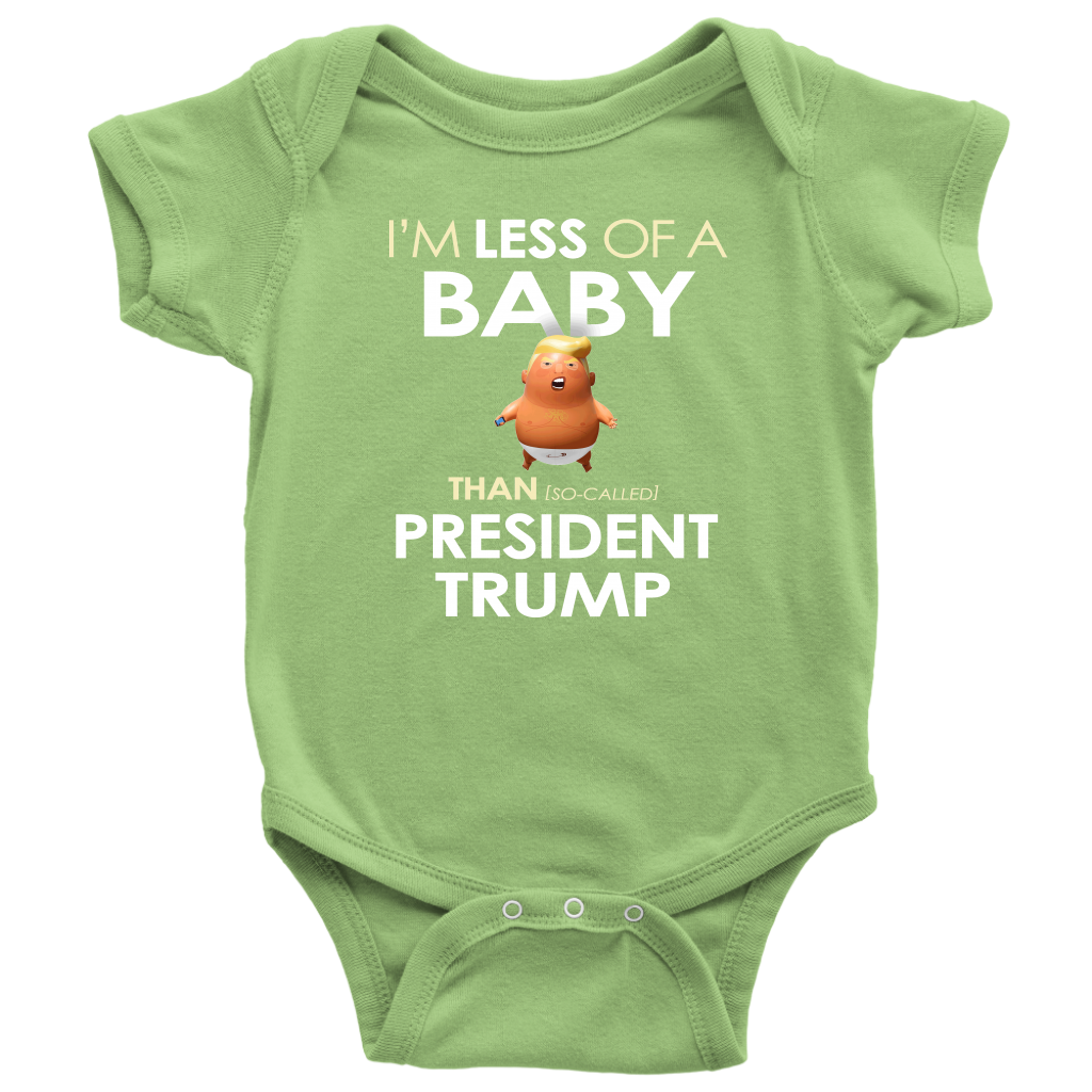 I'm Less of a Baby Than (So-Called) President Trump (Baby Bodysuit)