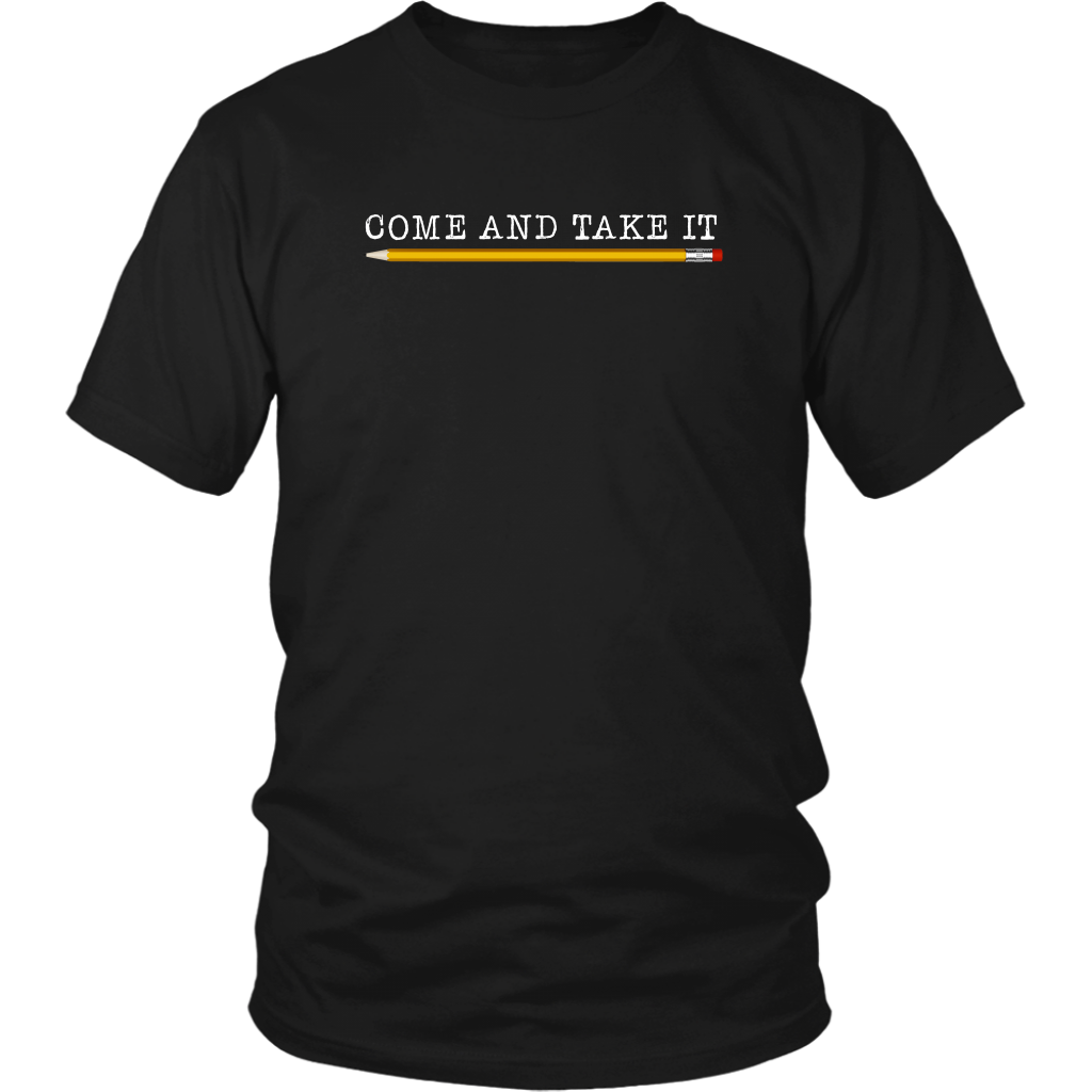 Come and Take It (with pencil)