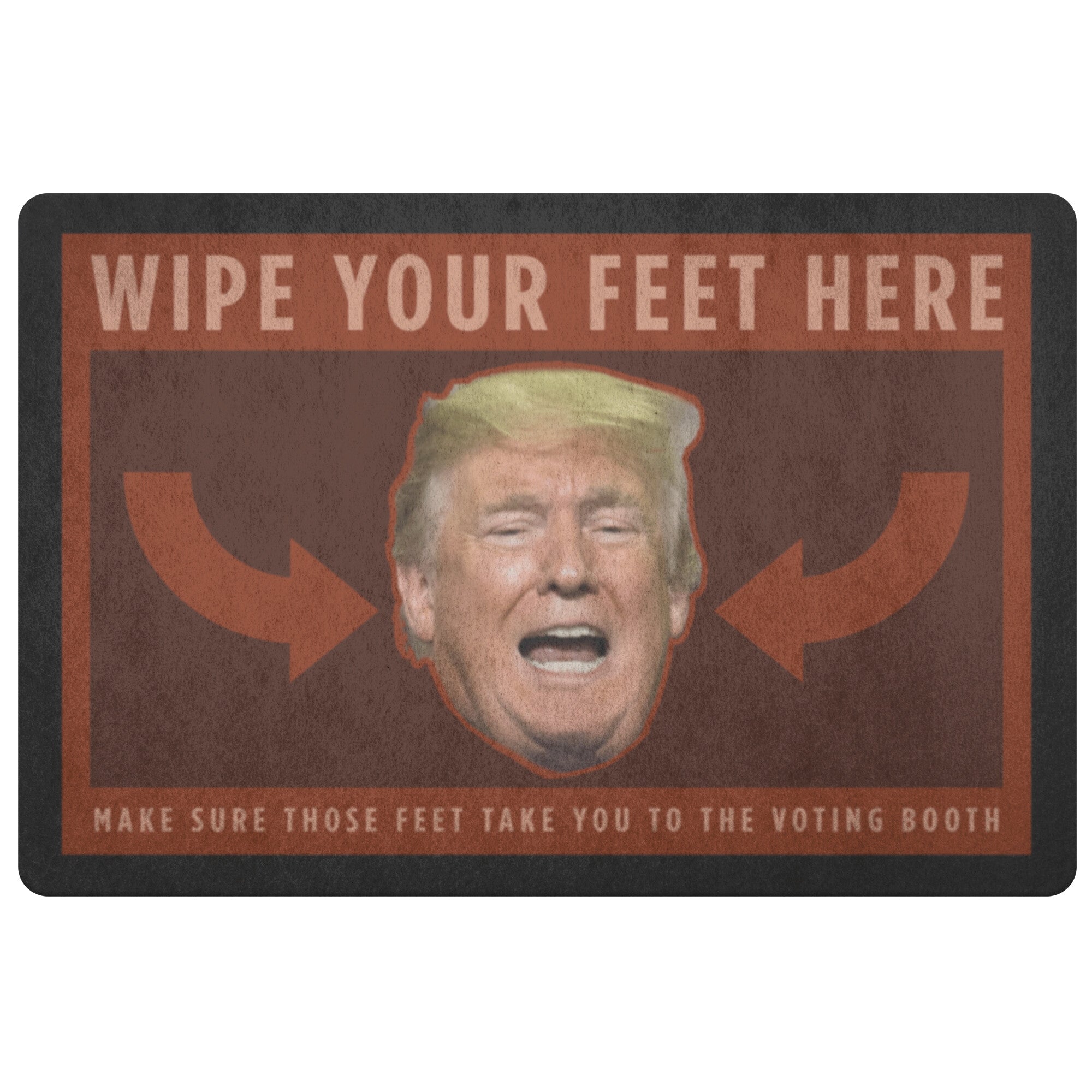 WIPE YOUR FEET ON TRUMP'S FACE! (DOORMAT)