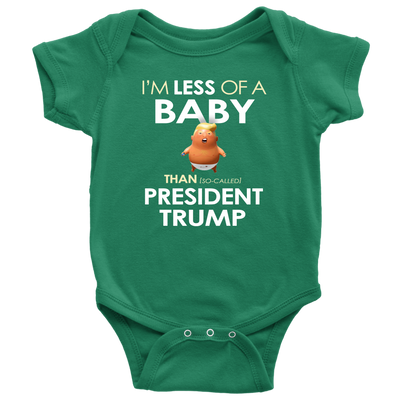 I'm Less of a Baby Than (So-Called) President Trump (Baby Bodysuit)